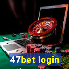 47bet login